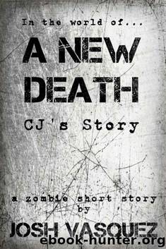 A New Death: CJ's Story by Vasquez Josh