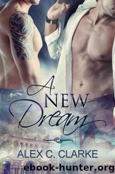 A New Dream [Dreams: 1] by Alex C. Clarke