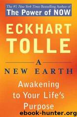 A New Earth-Awakening to Your Life's Purpose by Eckhart Tolle