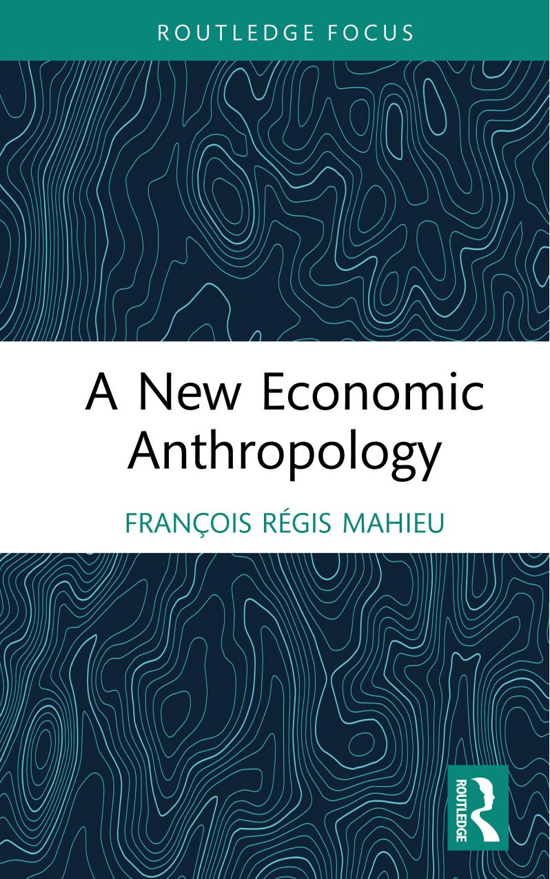 A New Economic Anthropology by François Régis Mahieu