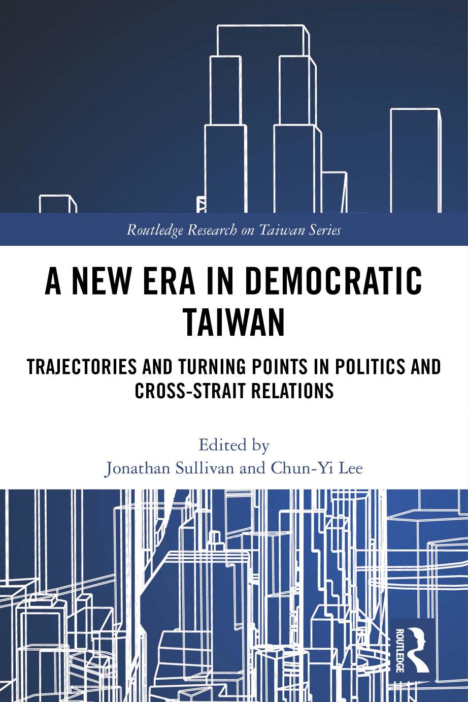 A New Era in Democratic Taiwan by Jonathan Sullivan
