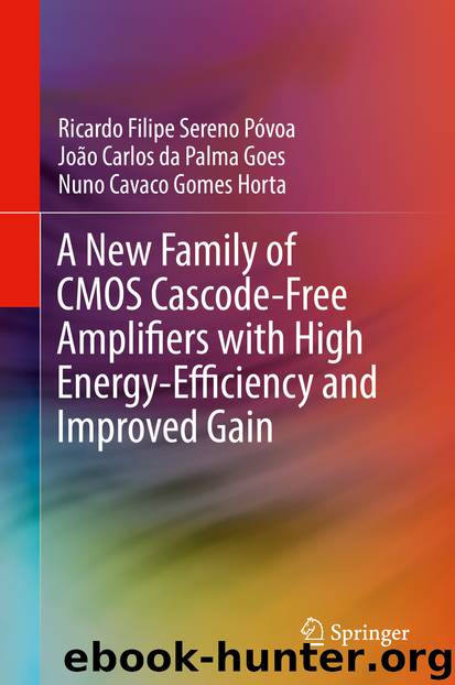 A New Family of CMOS Cascode-Free Amplifiers with High Energy-Efficiency and Improved Gain by Ricardo Filipe Sereno Póvoa & João Carlos da Palma Goes & Nuno Cavaco Gomes Horta
