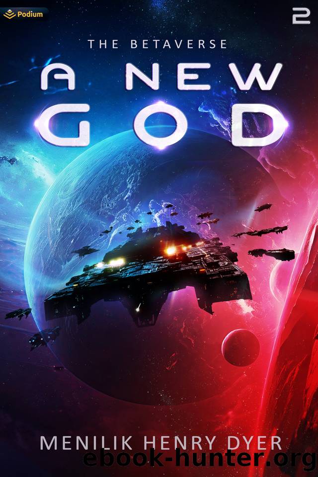 A New God: A Sci-Fi Thriller Space Adventure (The Betaverse Book 2) by Menilik Henry Dyer