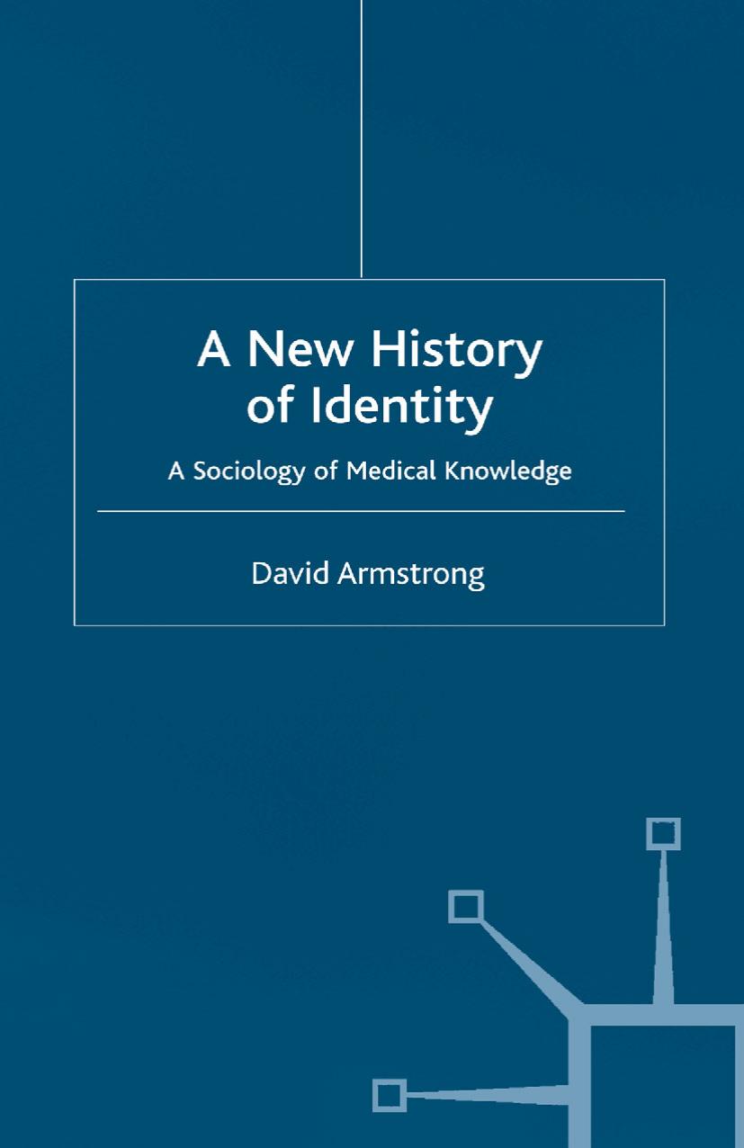 A New History of Identity: A Sociology of Medical Knowledge by David Armstrong (auth.)