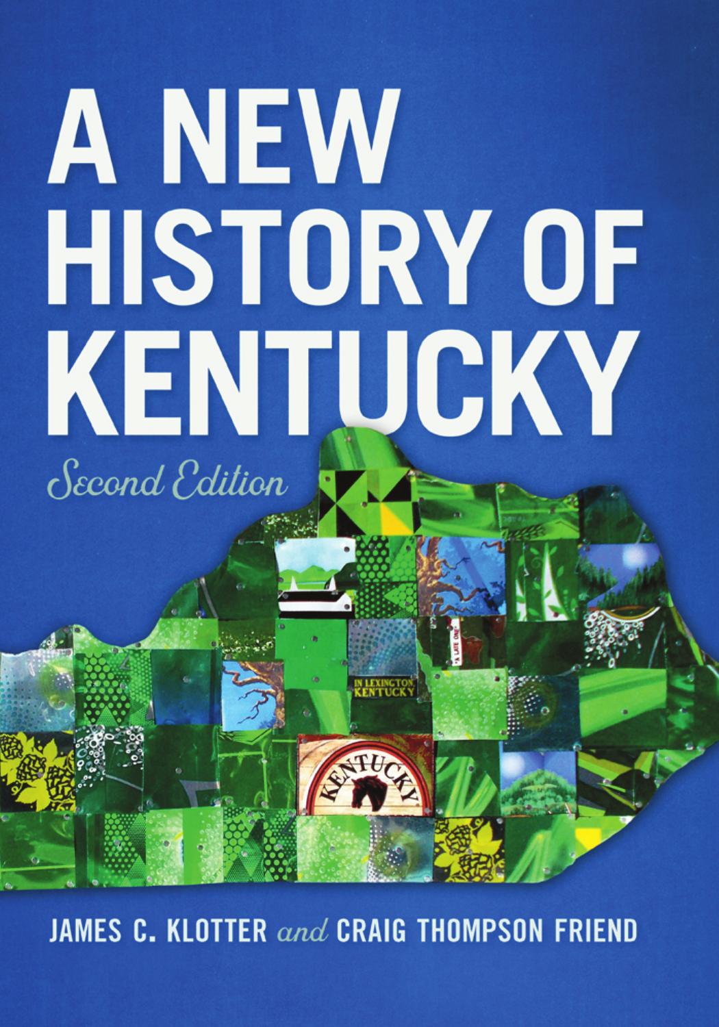 A New History of Kentucky by James C. Klotter; Craig Thompson Friend