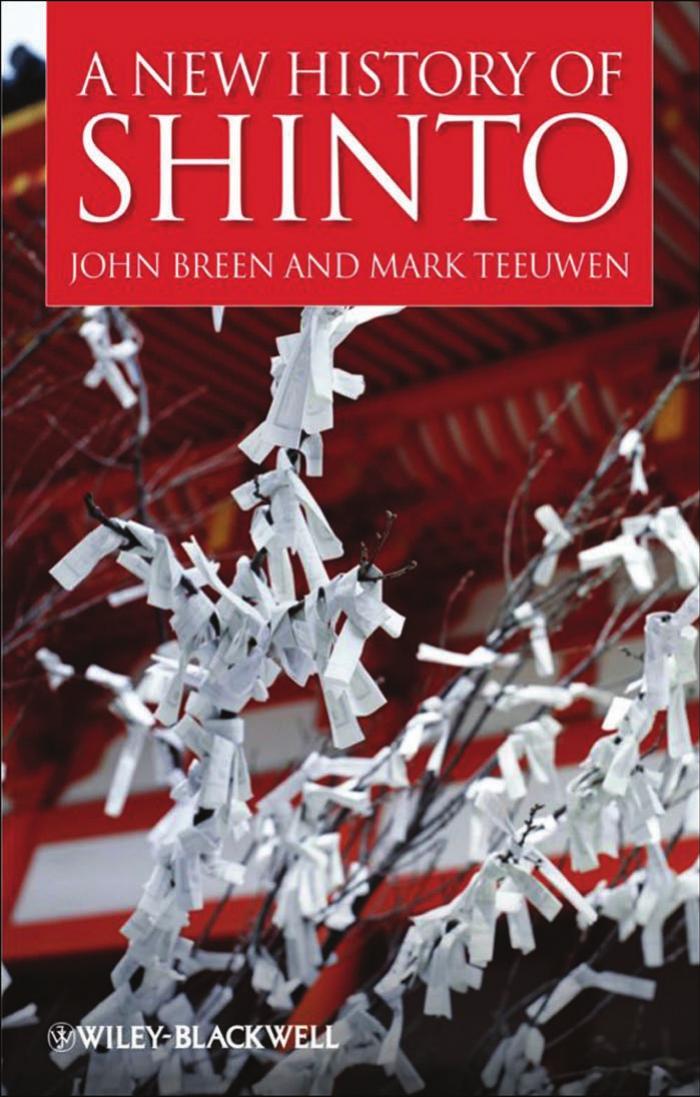 A New History of Shinto by John Breen Mark Teeuwen