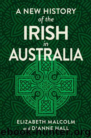 A New History of the Irish in Australia by Elizabeth Malcolm & Dianne Hall