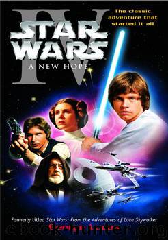 A New Hope: Star Wars: Episode IV by Lucas George