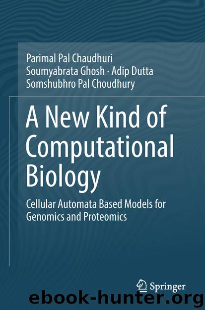 A New Kind of Computational Biology by Parimal Pal Chaudhuri & Soumyabrata Ghosh & Adip Dutta & Somshubhro Pal Choudhury