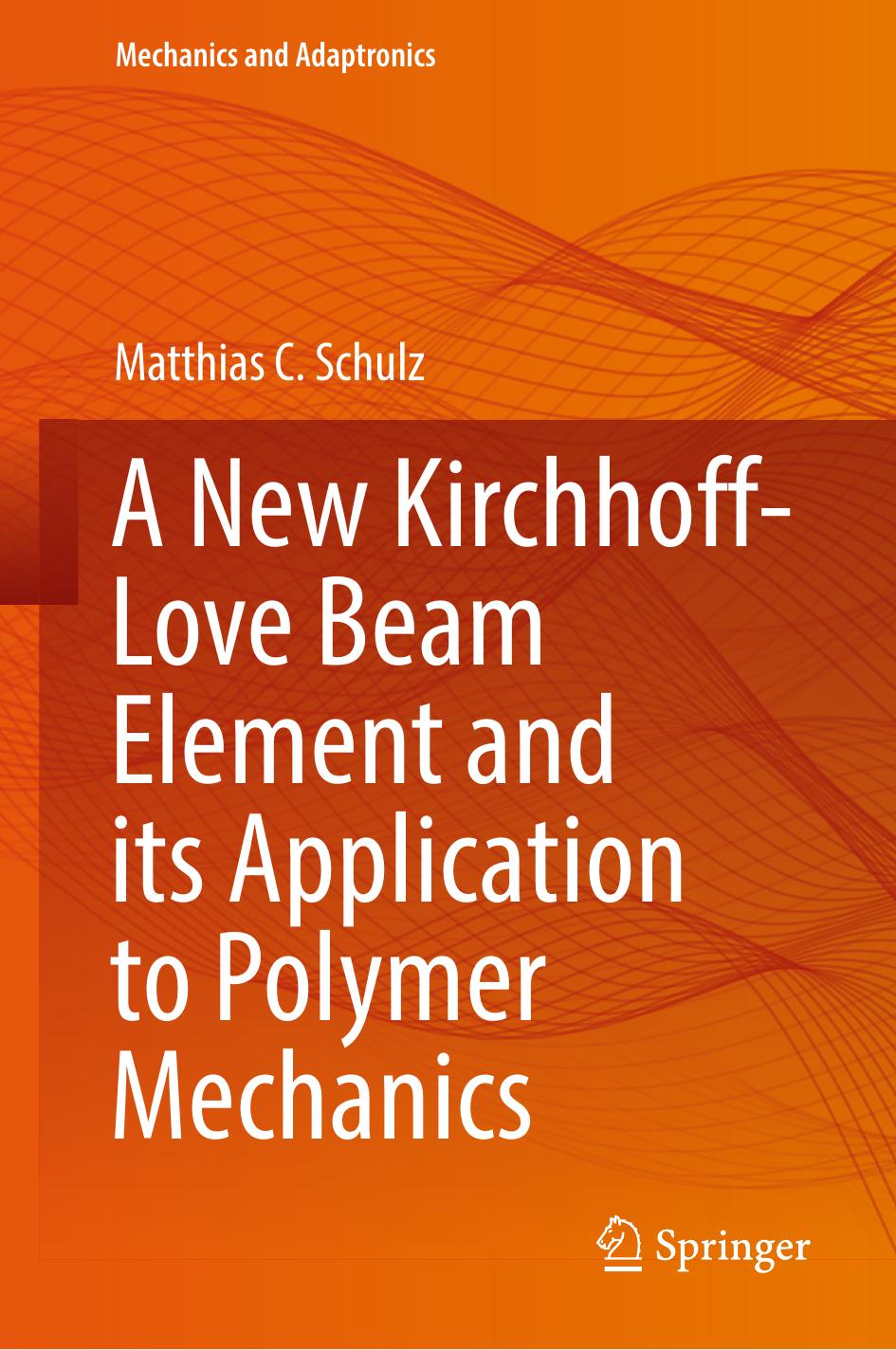 A New Kirchhoff-Love Beam Element and its Application to Polymer Mechanics by Matthias C. Schulz