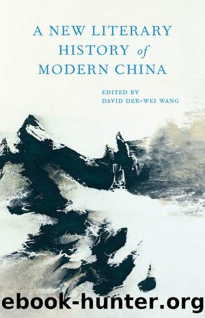 A New Literary History of Modern China by David Der-Wei Wang
