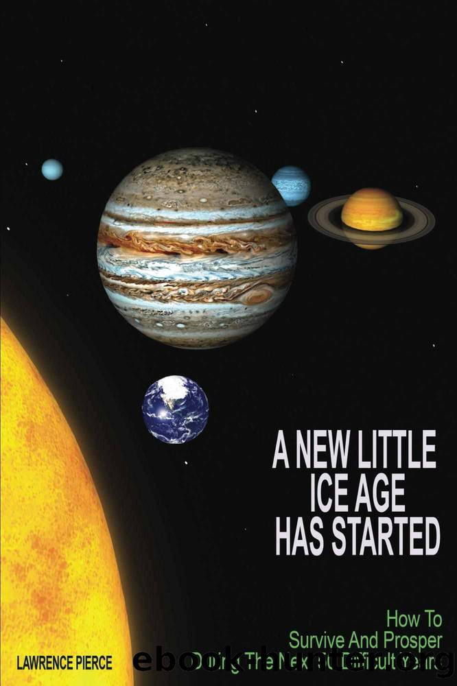 A New Little Ice Age Has Started by Pierce Lawrence