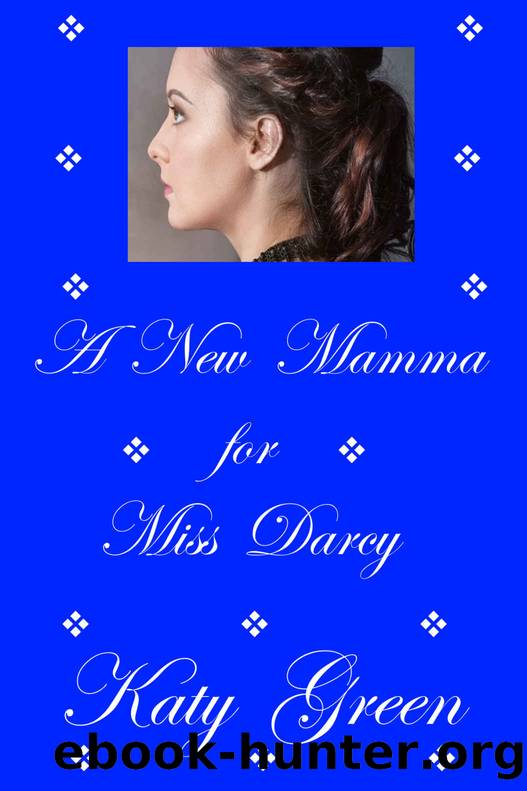A New Mamma for Miss Darcy by Katy Green