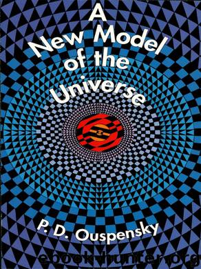 A New Model of the Universe by P. D. Ouspensky