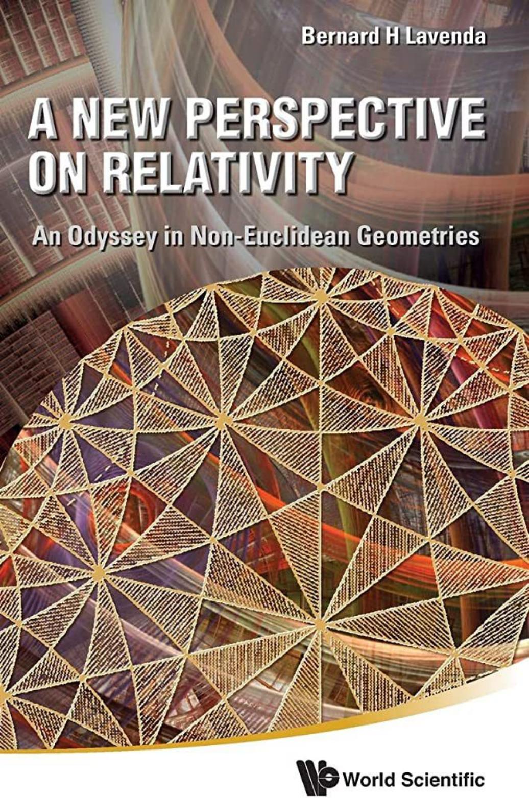 A New Perspective on Relativity: An Odyssey in Non-Euclidean Geometries by Bernard H. Lavenda