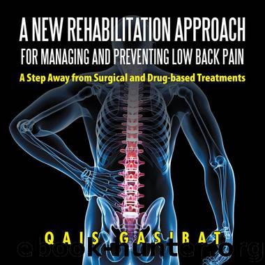A New Rehabilitation Approach for Managing and Preventing Low Back Pain by Qais Gasibat