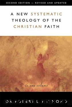 A New Systematic Theology of the Christian Faith by Reymond Robert L