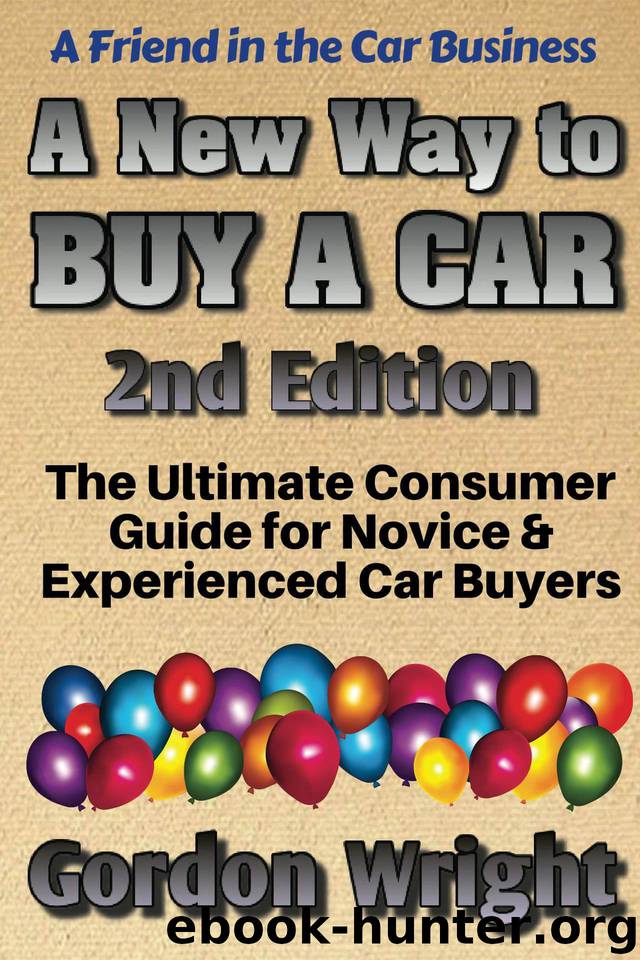 A New Way to Buy a Car - 2nd Edition: The Ultimate Consumer Awareness Guide for Novice & Experienced Car Buyers by Wright Gordon N