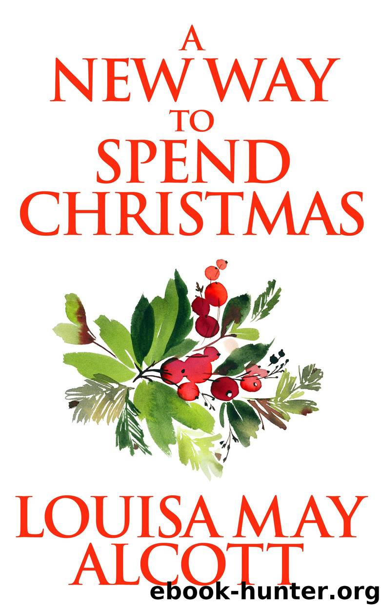 A New Way to Spend Christmas by Louisa May Alcott