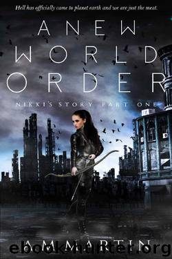 A New World Order: Nikki's Story Part One by A.M Martin