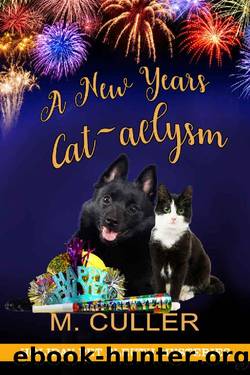 A New Year's Cat-aclysm: Holiday Pet Sleuth Mysteries by M. Culler
