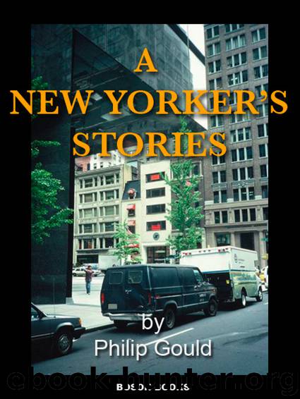 A New Yorker's Stories by Philip Gould