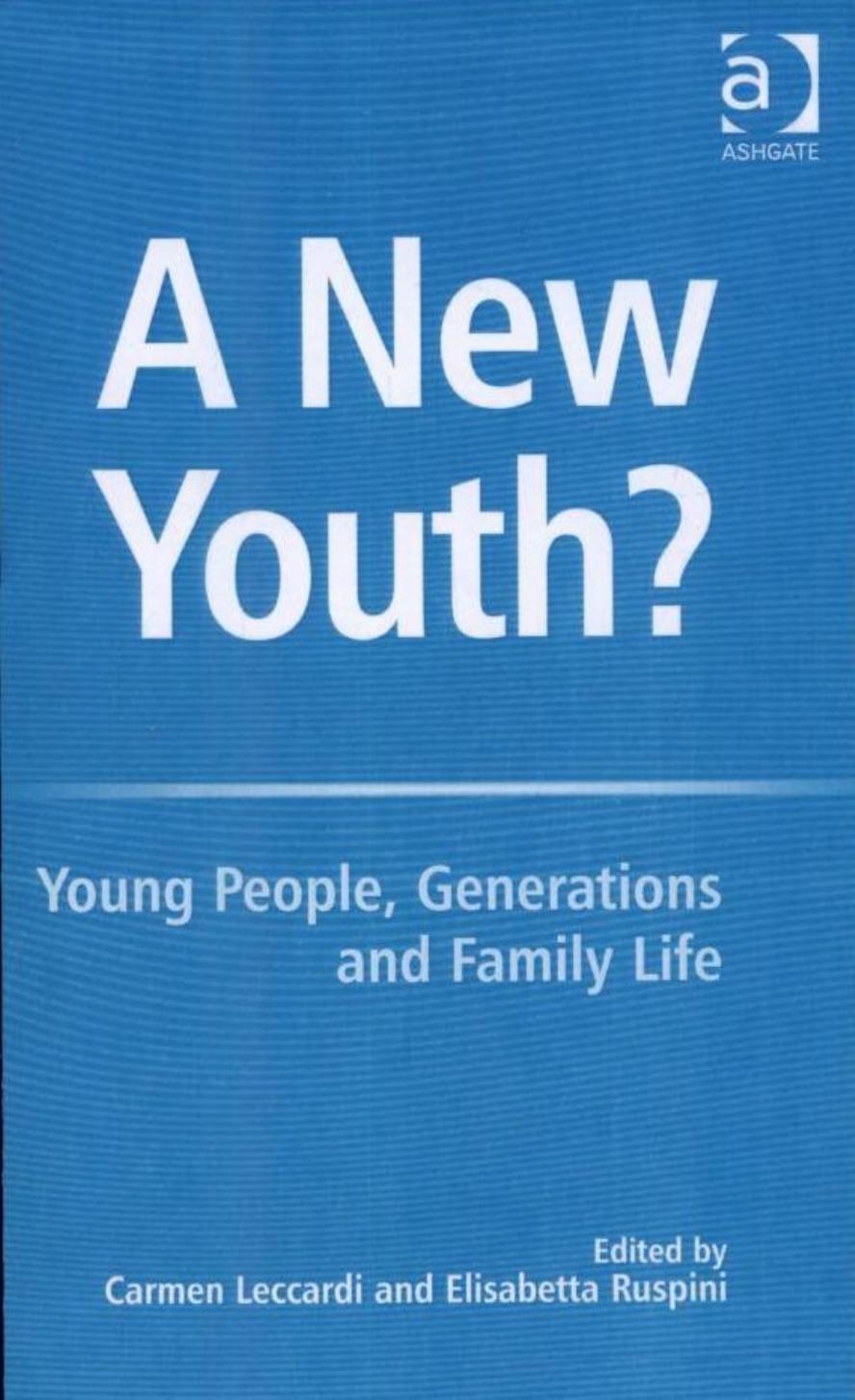 A New Youth?: Young People, Generations And Family Life by Carmen Leccardi Elisabetta Ruspini