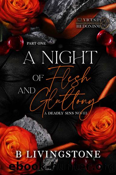A Night of Flesh and Gluttony | Part One: Vices and Hedonism by B. Livingstone