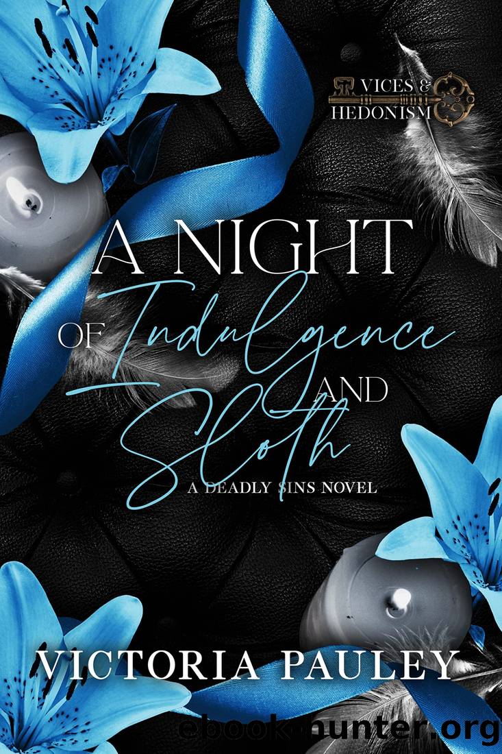 A Night of Indulgence and Sloth (Vices and Hedonism) by Victoria Pauley
