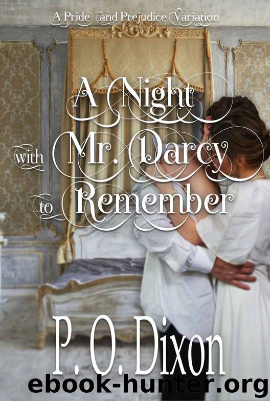 A Night with Mr Darcy to Remember by P O Dixon