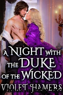 A Night with the Duke of the Wicked: A Steamy Historical Regency Romance Novel by Violet Hamers
