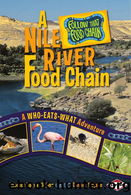 A Nile River Food Chain: A Who-Eats-What Adventure by Rebecca Hogue Wojahn Donald Wojahn
