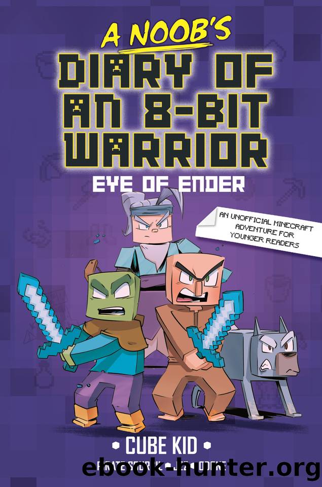 A Noob's Diary of an 8-Bit Warrior by Cube Kid