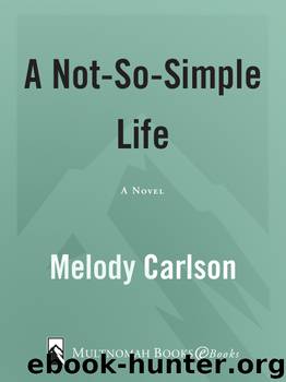A Not-So-Simple Life by Melody Carlson