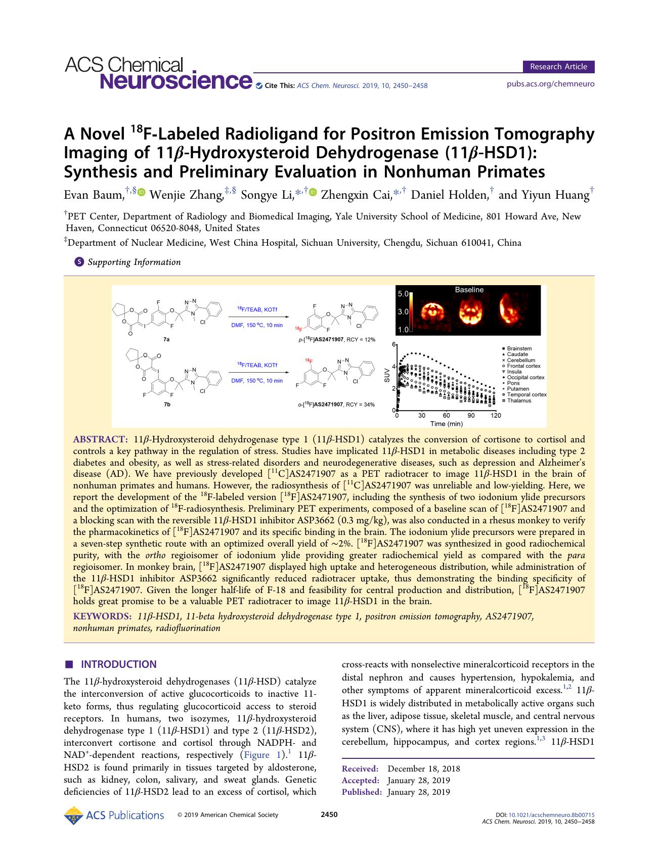 A Novel 18F-Labeled Radioligand for Positron Emission Tomography Imaging of 11Î²-Hydroxysteroid Dehydrogenase (11Î²-HSD1): Synthesis and Preliminary Evaluation in Nonhuman Primates by Evan Baum Wenjie Zhang Songye Li Zhengxin Cai Daniel Holden and Yiyun Huang