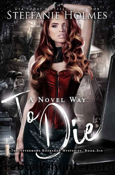 A Novel Way to Die: a reverse harem murder mystery (Nevermore Bookshop Mysteries Book 6) by Steffanie Holmes