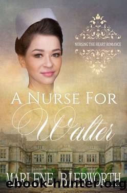 A Nurse for Walter by Marlene Bierworth