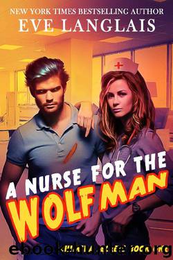 A Nurse for the Wolfman (Chimera Secrets Book 1) by Eve Langlais