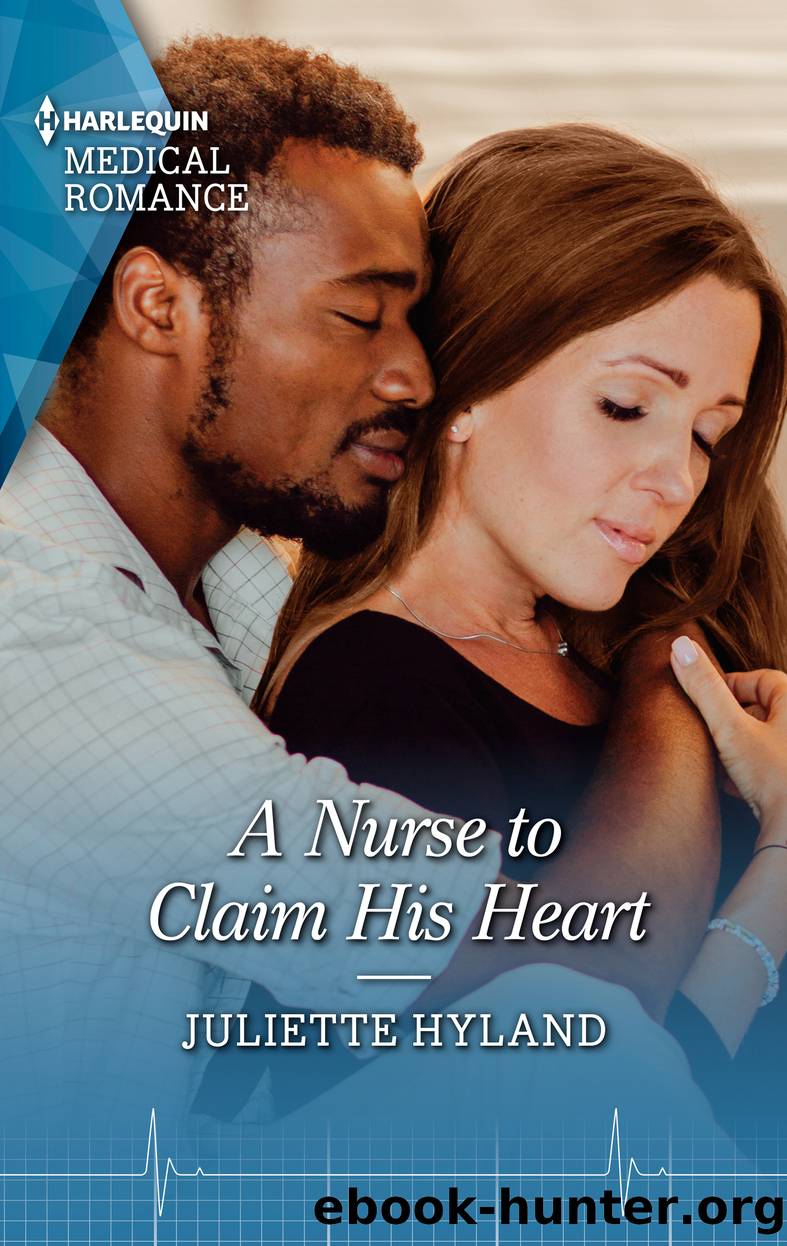 A Nurse to Claim His Heart by Juliette Hyland