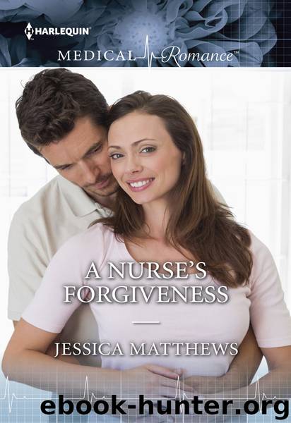 A Nurse's Forgiveness by Jessica Matthews