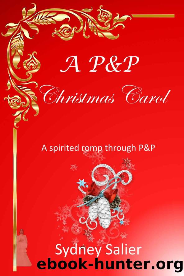 A P&P Christmas Carol: A spirited romp through P&P by Sydney Salier