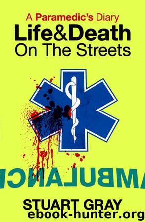 A PARAMEDIC'S DIARY_Life and Death on the Streets by Stuart Gray
