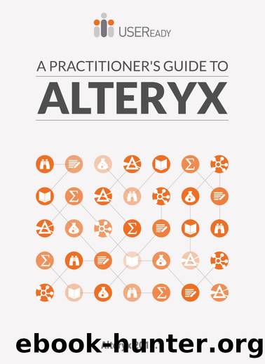 A PRACTITIONER'S GUIDE TO ALTERYX 2018.1 by USEReady