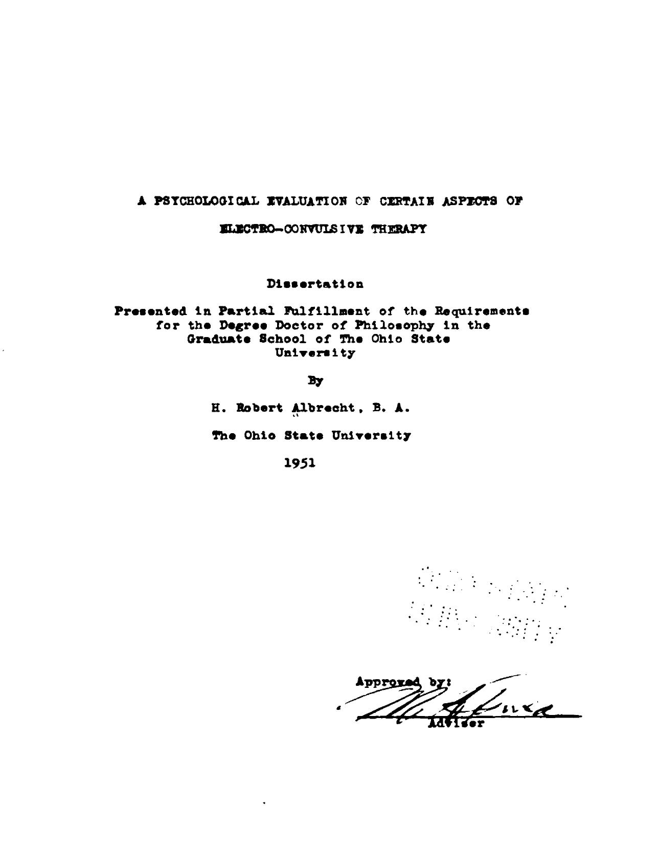 A PSYCHOLOGICAL EVALUATION OF CERTAIN ASPECTS OF ELECTRO-CONVULSIVE THERAPY by ALBRECHT H. ROBERT