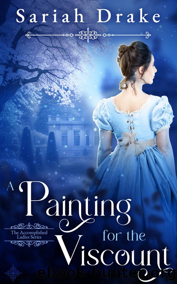 A Painting for the Viscount: A Clean Regency Romance (Ladies of Accomplishment Book 1) by Sariah Drake