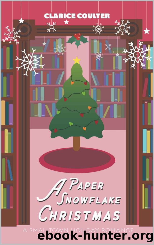 A Paper Snowflake Christmas: A Small Town Holiday Romance Novella by Clarice Coulter