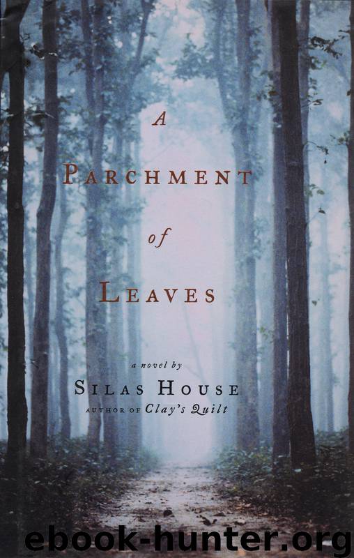 A Parchment of Leaves by Silas House