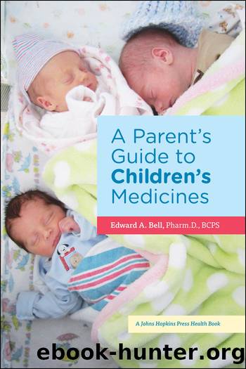 A Parent's Guide to Children's Medicines by Edward A. Bell