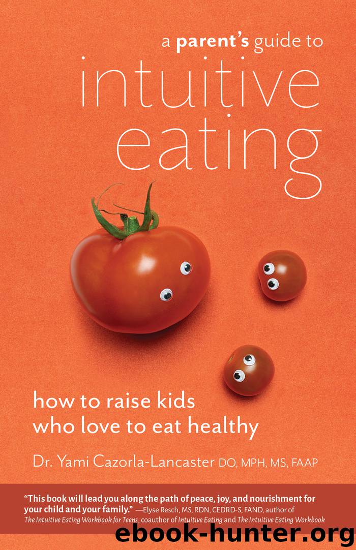 A Parent's Guide to Intuitive Eating by Yami Cazorla-Lancaster