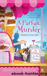 A Parfait Murder by Wendy Lyn Watson